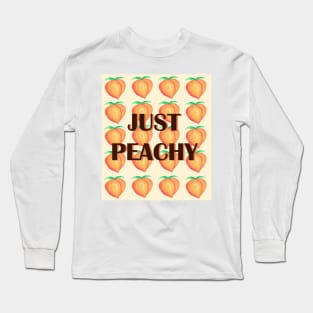 Just Peachy acrylic fun quote pattern design Long Sleeve T-Shirt